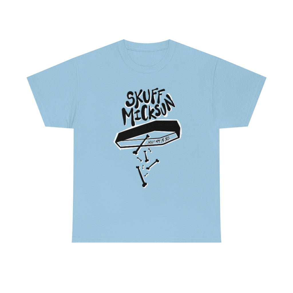 Ain't Got Me Yet! Tee